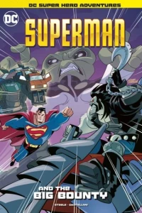 DC Super Hero Adventures: Superman and the Big Bounty