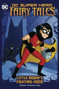 DC Super Hero Fairy Tales: Little Robin's Fighting Hood