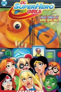 DC Super Hero Girls: Past Times at Super Hero High