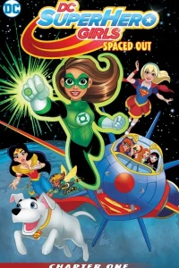 DC Super Hero Girls: Spaced Out