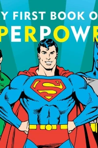 DC Super Heroes: My First Book of Superpowers