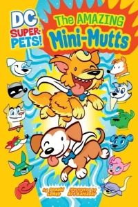 DC Super-Pets: The Amazing Mini-Mutts