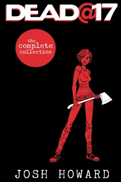 Dead@17: The Complete Collection