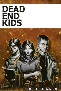 Dead End Kids: The Suburban Job