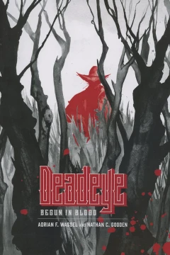 Deadeye: Begun In Blood