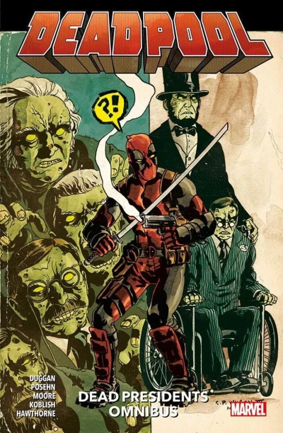Deadpool: Dead Presidents Omnibus (Omnibus, 2024) - Series 