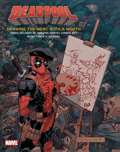 Deadpool: Drawing the Merc With A Mouth: Three Decades of Amazing Marvel Comics Art (2016) - Series 