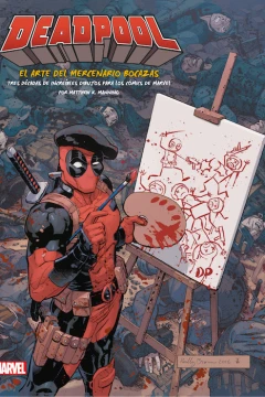 Deadpool: El Arte del Mercenario Bocazas
