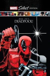 Deadpool: Hey, It's Deadpool! Marvel Select