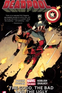 Deadpool: The Good, The Bad and the Ugly