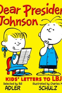 Dear President Johnson: Kids' Letters to LBJ