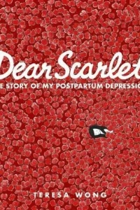 Dear Scarlet: The Story of My Postpartum Depression