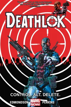 Deathlok: Control. Alt. Delete.