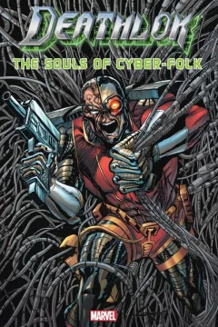 Deathlok: The Souls Of Cyber-Folk
