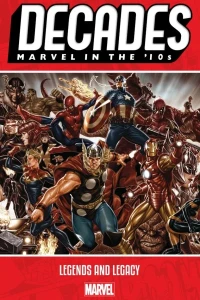 Decades: Marvel In The '10s - Legends and Legacy