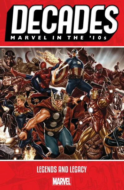 Decades: Marvel In The '10s - Legends and Legacy (Trade Paperback, 2019) - Series 