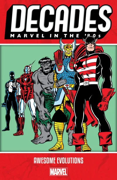 Decades: Marvel In The '80s: Awesome Evolutions (Trade Paperback, 2019) - Series 