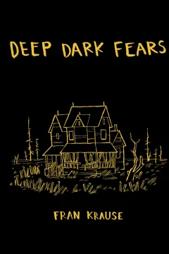 Deep Dark Fears