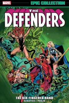 Defenders Epic Collection: The Six-Fingered Hand Saga