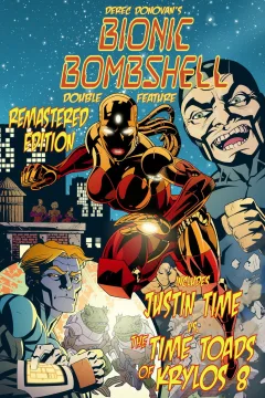 Derec Donovan's Bionic Bombshell - Justin Time Double Feature