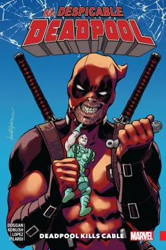 Despicable Deadpool: Deadpool Kills Cable
