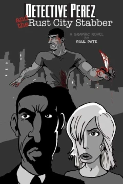 Detective Perez and the Rust City Stabber