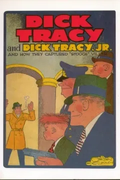 Dick Tracy and Dick Tracy, Jr. and How They Captured "Stooge" Viller