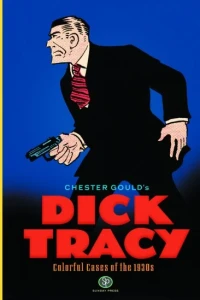 Dick Tracy: Colorful Cases of the 1930s