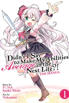 Didn't I Say to Make My Abilities Average in the Next Life?!