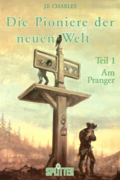 Die Pioniere der neuen Welt