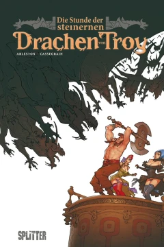 Die Stunde der steinernen Drachen von Troy