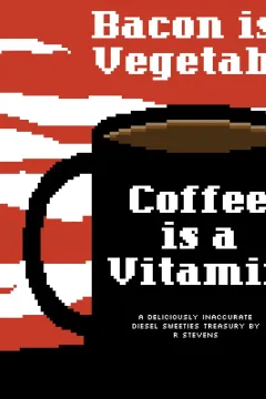 Diesel Sweeties: Bacon is a Vegetable, Coffee is a Vitamin
