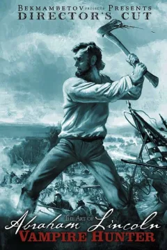 Director's Cut: The Art of Abraham Lincoln: Vampire Hunter