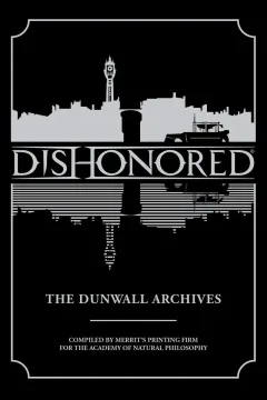 Dishonored: The Dunwall Archives
