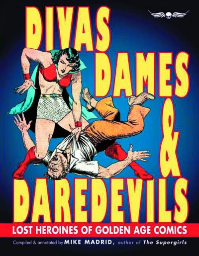 Divas, Dames & Daredevils: Lost Heroines of Golden Age Comics (2013) - Series 