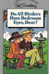 Do All Birders Have Bedroom Eyes, Dear?