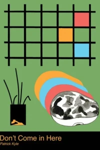 Don’t Come in Here