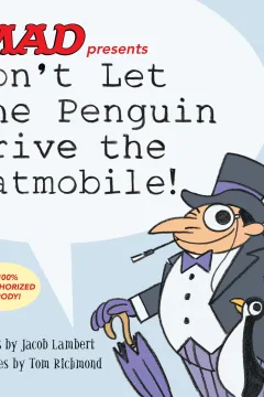 Don't Let the Penguin Drive the Batmobile!
