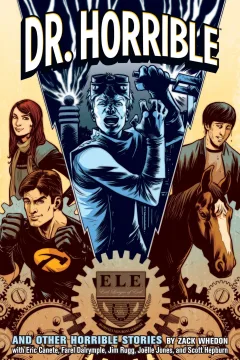 Dr. Horrible and Other Horrible Stories
