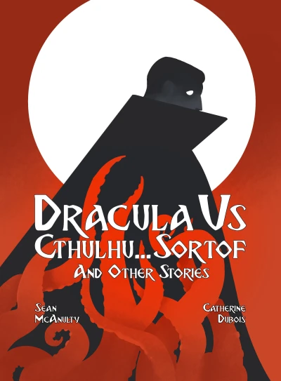 Dracula VS Cthulhu... Sortof and Other Stories (2020) - Series 