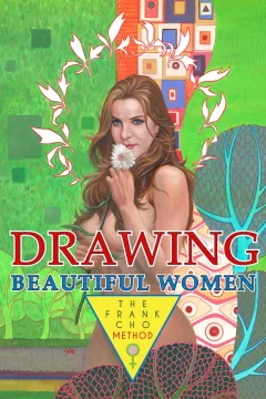 Drawing Beautiful Women: The Frank Cho Method
