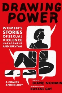 Drawing Power: Women's Stories of Sexual Violence, Harassment, and Survival