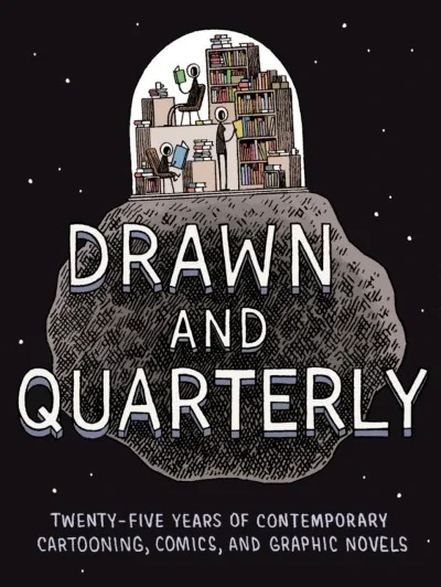 Drawn & Quarterly: Twenty-Five Years of Contemporary Cartooning, Comics, and Graphic Novels (Hardcover, 2015) - Series 
