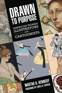 Drawn to Purpose: American Women Illustrators and Cartoonists