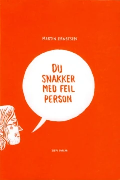 Du snakker med feil person