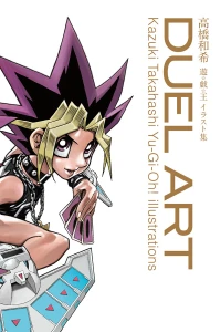 Duel Art: Kazuki Takahashi Yu-Gi-Oh! Illustrations