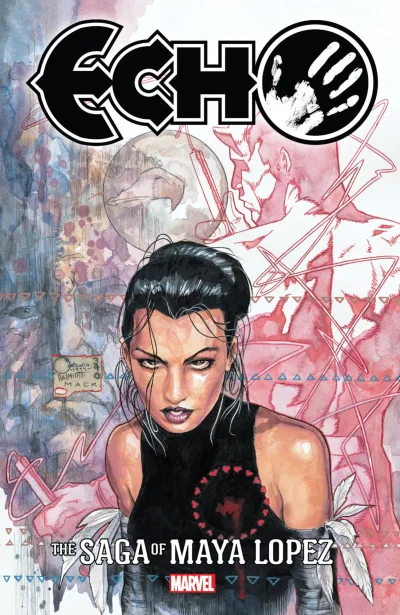 Echo: The Saga of Maya Lopez (Trade Paperback, 2023) - Series 