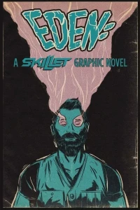 Eden: A Skillet Graphic Novel