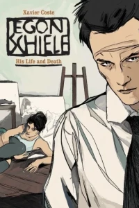 Egon Schiele: His Life and Death