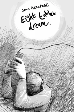 Eight Tablet Dream